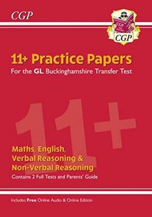 CGP Books: Buckinghamshire 11+ GL Practice Papers: Secondary de CGP Books