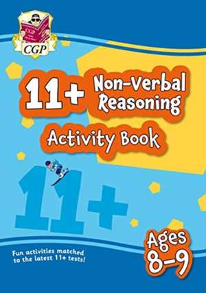 11+ Activity Book: Non-Verbal Reasoning - Ages 8-9 de Cgp Books