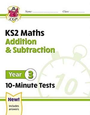 New KS2 Maths 10-Minute Tests: Addition & Subtraction - Year 3 de CGP Books