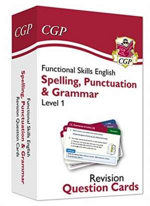 Functional Skills English Revision Question Cards: Spelling, Punctuation & Grammar - Level 1 de Cgp Books