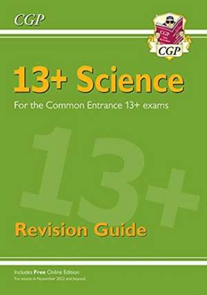 13+ Science Revision Guide for the Common Entrance Exams de Cgp Books