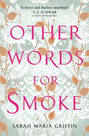 Other Words for Smoke de Sarah Maria Griffin