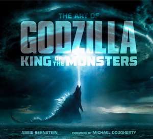 The Art of Godzilla: King of the Monsters de Abbie Bernstein