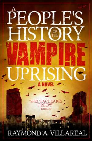 A People's History of the Vampire Uprising de Raymond A. Villareal