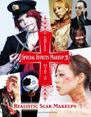 A Complete Guide to Special Effects Makeup 3 de Tokyo Sfx Makeup Workshop