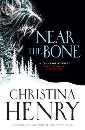 Near the Bone de Christina Henry