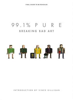 99.1% Pure: Breaking Bad Art de Vince Gilligan