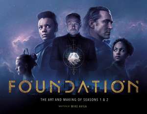 Foundation: The Art and Making of Seasons 1 & 2 de Mike Avila