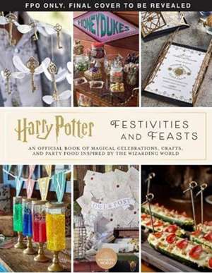 Harry Potter - Festivities and Feasts de Jennifer Carroll