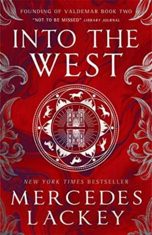 Lackey, M: Founding of Valdemar - Into the West de Mercedes Lackey