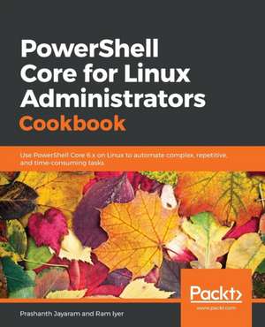 PowerShell Core for Linux Administrators Cookbook de Prashanth Jayaram