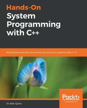 Hands-On System Programming with C++ de Rian Quinn