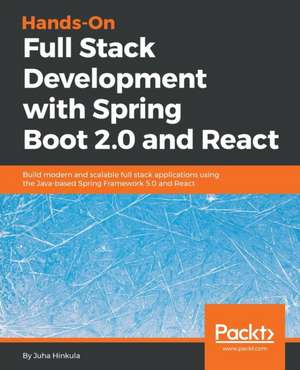 Hands-On Full Stack Development with Spring Boot 2.0 and React de Juha Hinkula