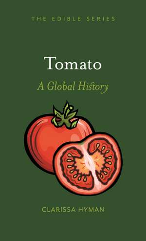 Tomato: A Global History de Clarissa Hyman