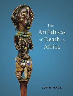 The Artfulness of Death in Africa de John Mack