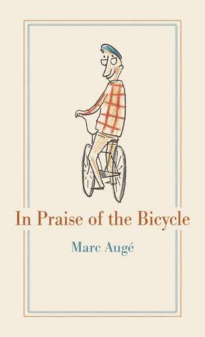 In Praise of the Bicycle de Marc Augé