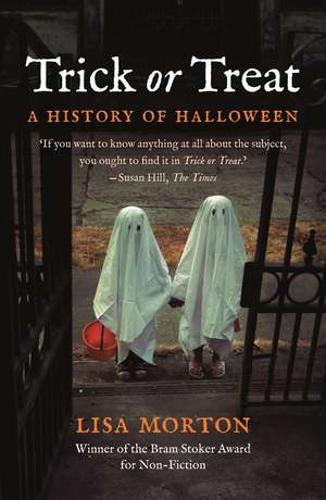 Trick or Treat: A History of Halloween de Lisa Morton