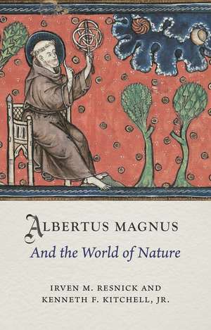 Albertus Magnus and the World of Nature de Irven M. Resnick