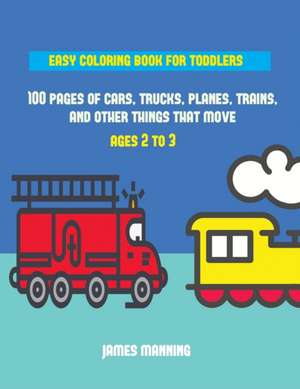 Easy Coloring Book for Toddlers de James Manning