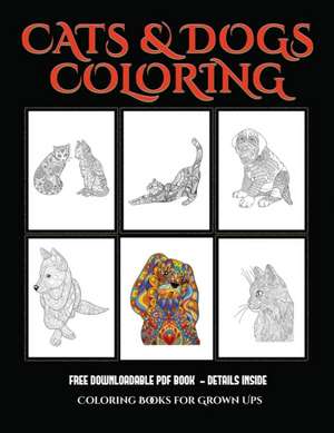 Coloring Books for Grown Ups (Cats and Dogs) de James Manning