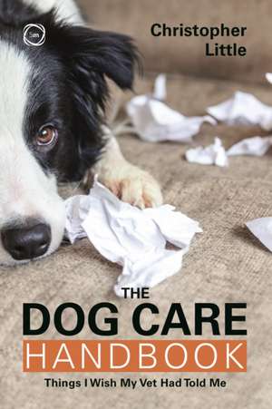 The Dog Care Handbook de Christopher Little