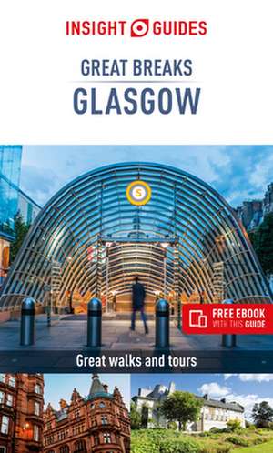 Insight Guides Great Breaks Glasgow (Travel Guide eBook) de Insight Guides Travel Guide