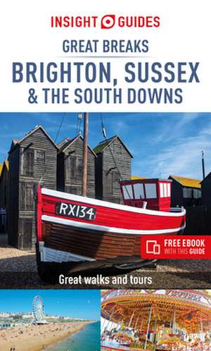 Insight Guides Great Breaks Brighton, Sussex & the South Downs (Travel Guide with Free Ebook) de Insight Guides