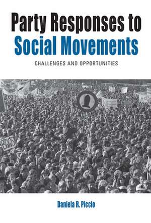 Party Responses to Social Movements de Daniela R. Piccio