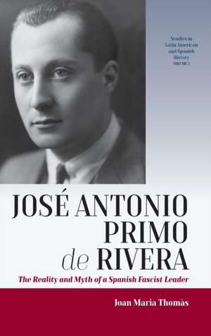 José Antonio Primo de Rivera de Joan Maria Thomàs