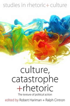 Culture, Catastrophe, and Rhetoric de Robert Hariman