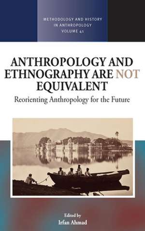 Anthropology and Ethnography are Not Equivalent de Irfan Ahmad