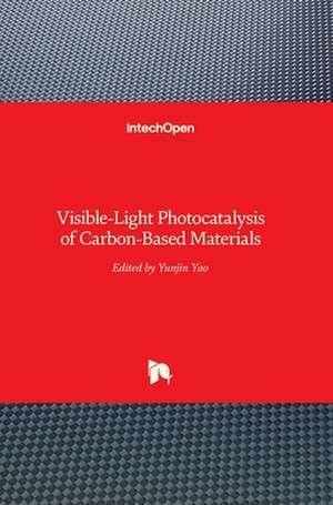 Visible-Light Photocatalysis of Carbon-Based Materials de Yunjin Yao