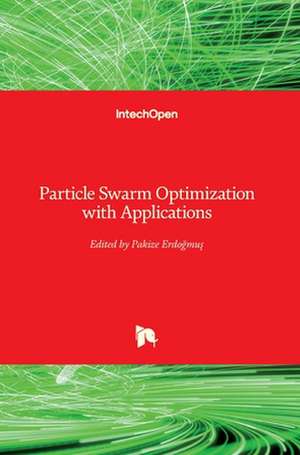 Particle Swarm Optimization with Applications de Pakize Erdogmus