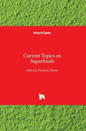 Current Topics on Superfoods de Naofumi Shiomi