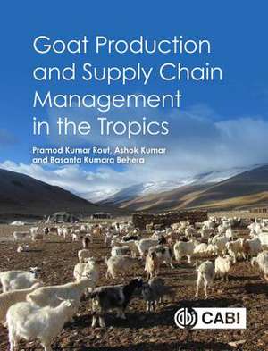 Goat Production and Supply Chain Management in the Tropics de Pramod Kumar Rout