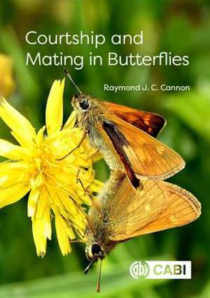 Courtship and Mating in Butterflies de Raymond J C Cannon