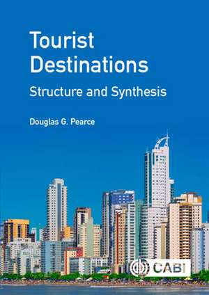 Tourist Destinations – Structure and Synthesis de Douglas Pearce