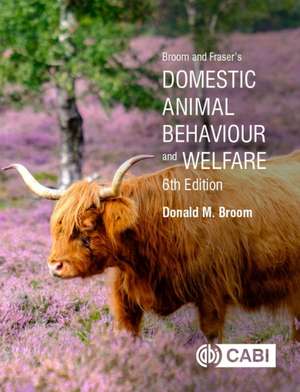 Broom and Fraser`s Domestic Animal Behaviour and Welfare de Donald Broom