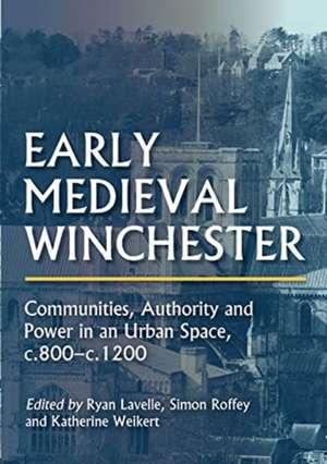 Early Medieval Winchester de Katherine Weikert