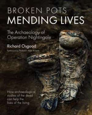 Broken Pots, Mending Lives de Richard Osgood