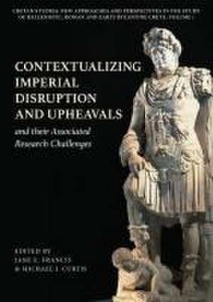 Contextualizing Imperial Disruption and Upheavals and Their Associated Research Challenges de Jane E Francis