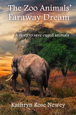 The Zoo Animals' Faraway Dream de Kathryn Rose Newey