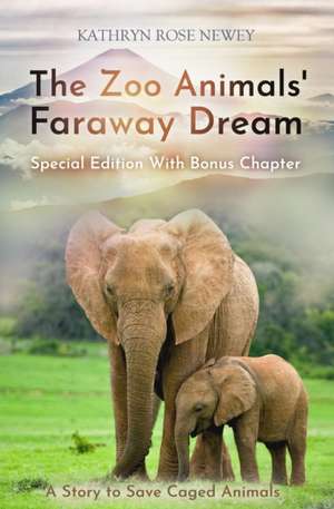 The Zoo Animals' Faraway Dream (Special Edition) de Kathryn Rose Newey