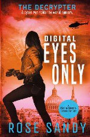 The Decrypter - Digital Eyes Only de Rose Sandy