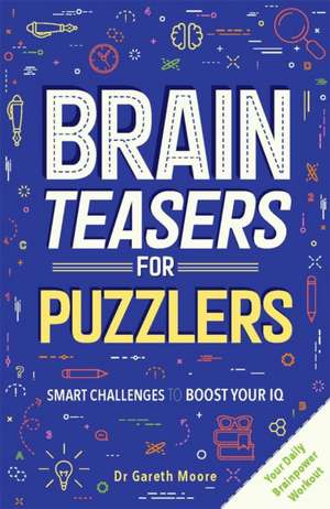 Brain Teasers for Puzzlers de Gareth Moore