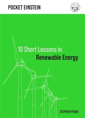 10 Short Lessons in Renewable Energy de Stephen Peake