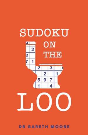 Sudoku on the Loo de Gareth Moore