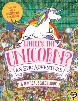 Where's the Unicorn? An Epic Adventure de Paul Moran