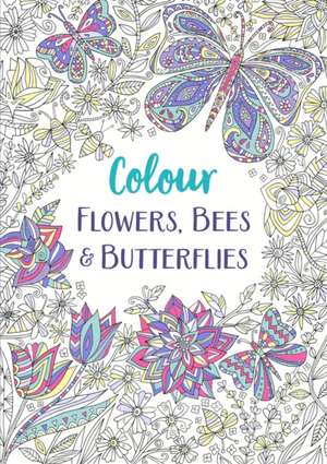 Colour Flowers, Bees & Butterflies de Michael O'Mara Books