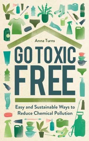 Go Toxic Free de Anna Turns